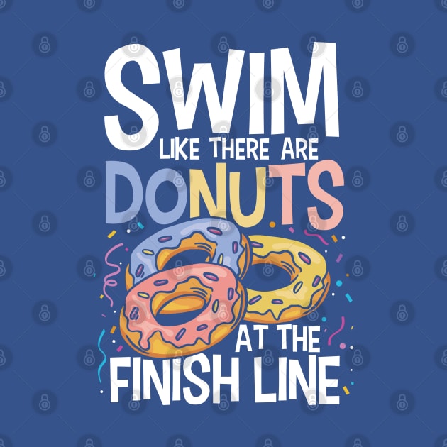 Swim Like There are Donuts at the Finish Line by AngelBeez29