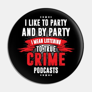 Crime Podcasts Funny Scary Serial Killer Pin