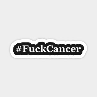 #FuckCancer (white text) Magnet