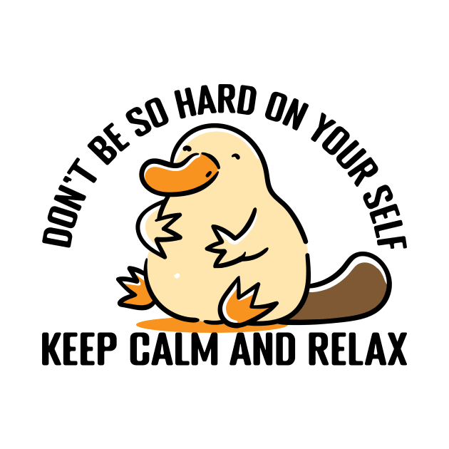 keep calm and relax like platypus by d_arvin