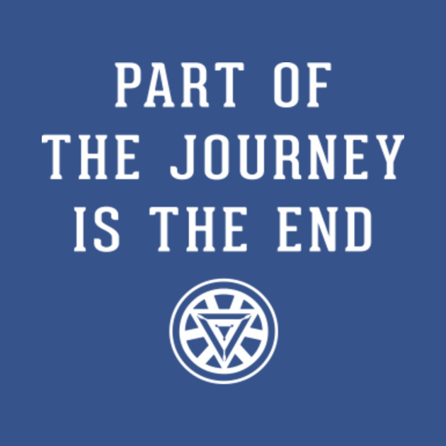 Disover Part of the journey is the end - Endgame - T-Shirt