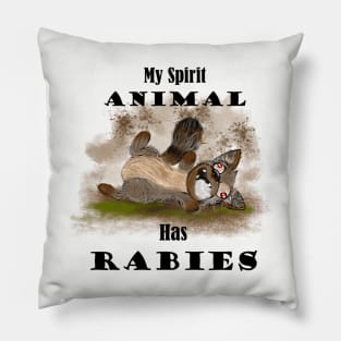 my spirit animal has rabies Pillow