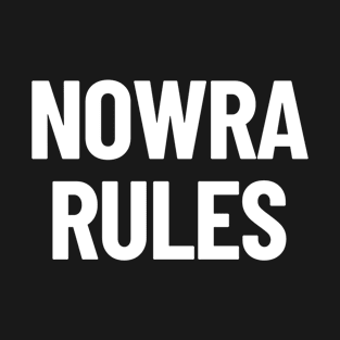 Nowra Rules New South Wales NSW Australia Capital City T-Shirt