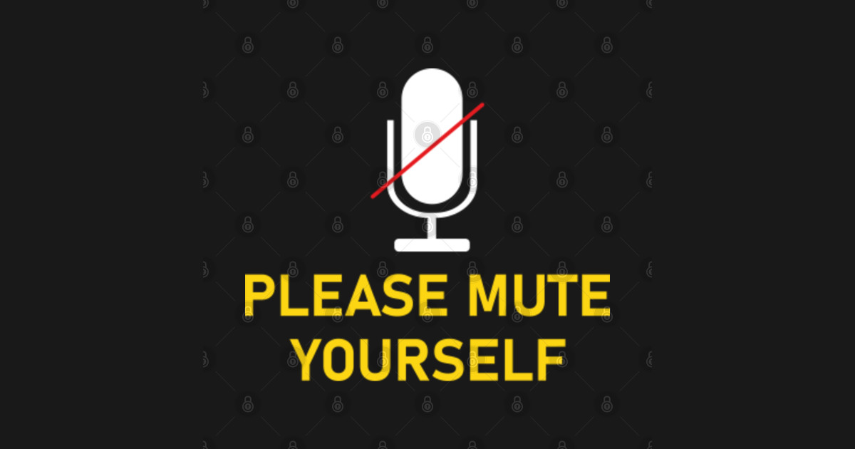 Please Mute Yourself Please Mute Yourself Teacher Life 2020 Kołek