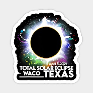 Waco Texas Total Solar Eclipse April 8 2024 Totality Magnet