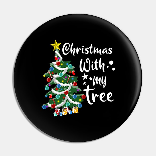 Christmas with my Tree for a Christmas lovers Pin by Shirtglueck