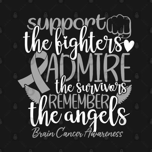 Support The Fighters Admire The Survivors Brain Cancer by Boneworkshop