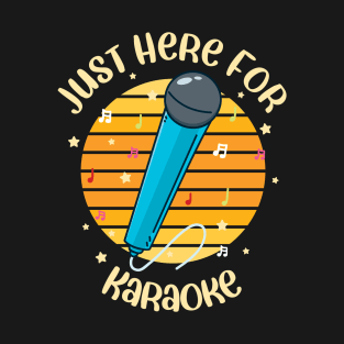 Singing Just Here For Karaoke Microphone T-Shirt