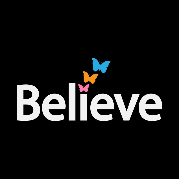 Believe believing artistic design by D1FF3R3NT