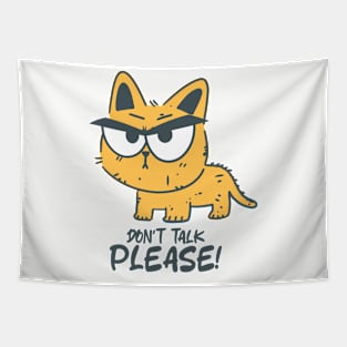 Don't Talk Please - Funny Angry  Cat Tapestry