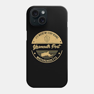 Yarmouth Port Massachusetts It's Where my story begins Phone Case