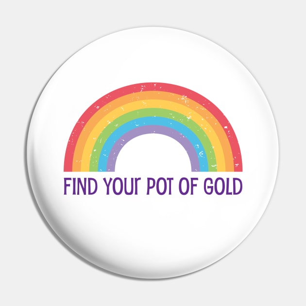 Find Your Pot of Gold - Rainbow design Pin by Siren Seventy One