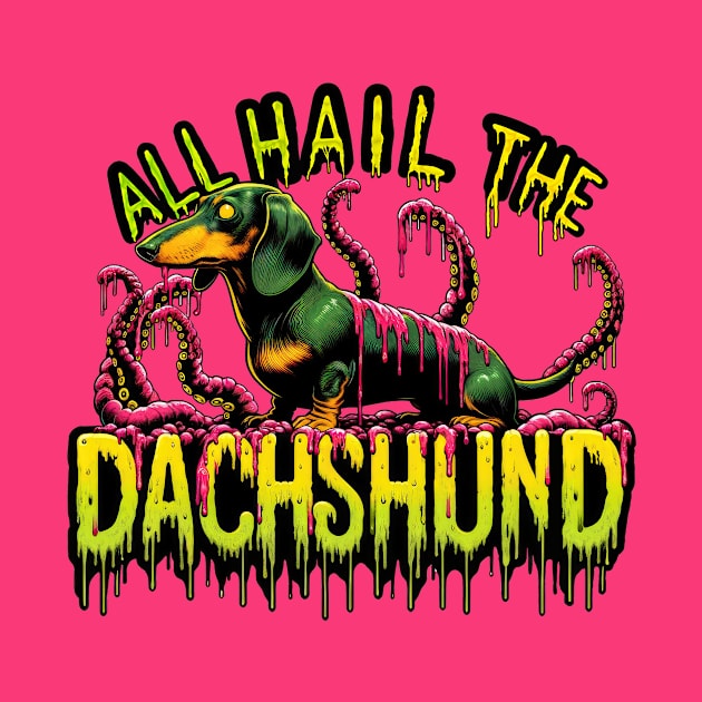 ALL HAIL THE DACHSHUND by BarkandStick