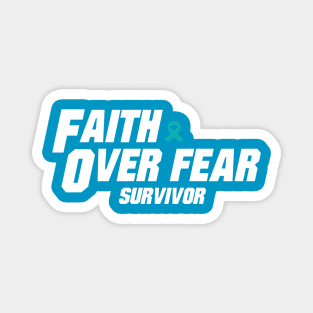 Ovarian Cancer Awareness Teal Ribbon faith over fear survivor Magnet