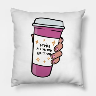 You're A Limited Edition - Woman Empowerment Quote, Coffee Cup Pillow