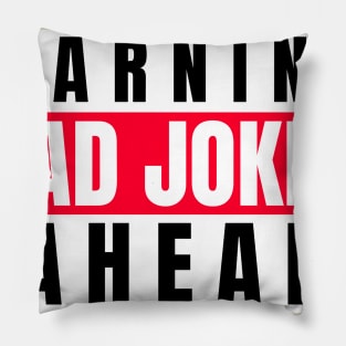 Warning Dad Jokes Ahead Pillow