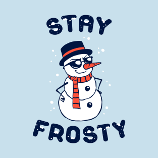 Stay Frosty T-Shirt