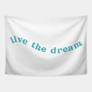 Live the Dream | Blue Tapestry