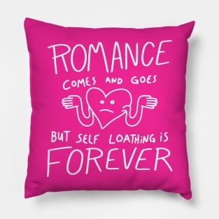 Self Loathing is Forever Pillow