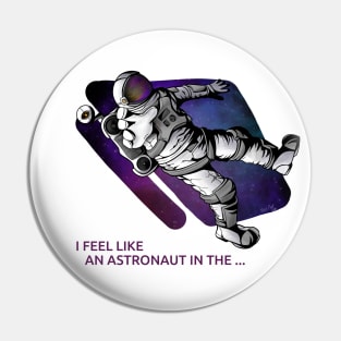 I feel like an astronaut in the ... Pin