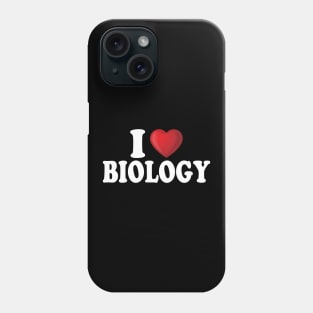 I Love Biology Phone Case