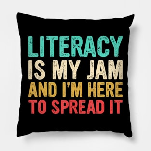 Literacy Is My Jam And I'M Here To Spread It Pillow