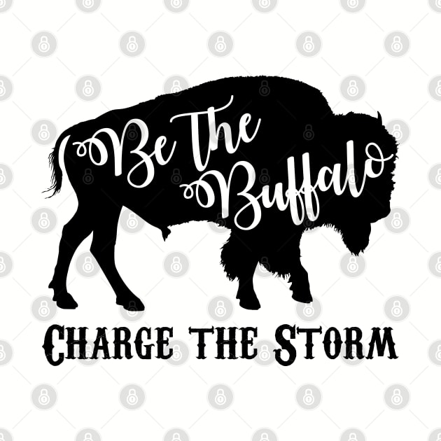 Be the Buffalo - Charge the Storm by dutchlovedesign