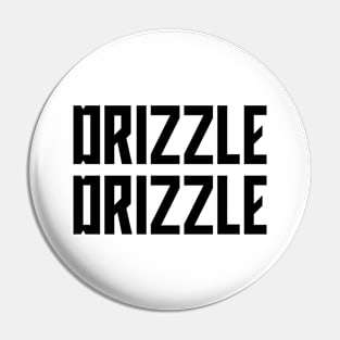 Drizzle Drizzle Pin