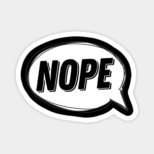 Nope Speech Bubble Magnet