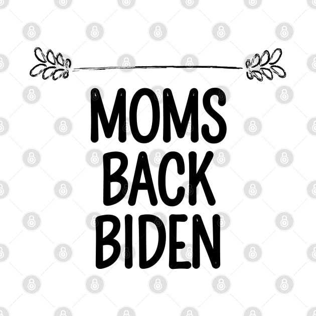 #MomsBackBiden Moms Back Biden by AwesomeDesignz