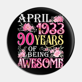 April Girl 1933 Shirt 90th Birthday 90 Years Old Pin