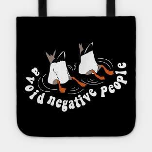 avoid negative people duck style black Tote