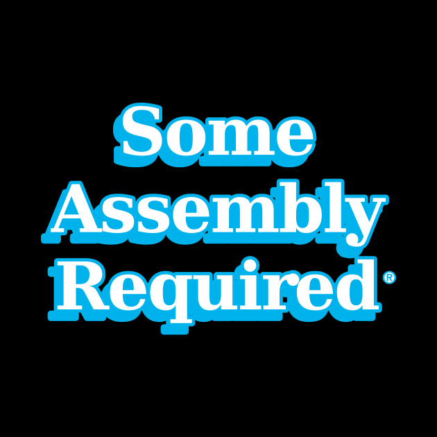 some assembly required 1 by VanceCapleyArt1972