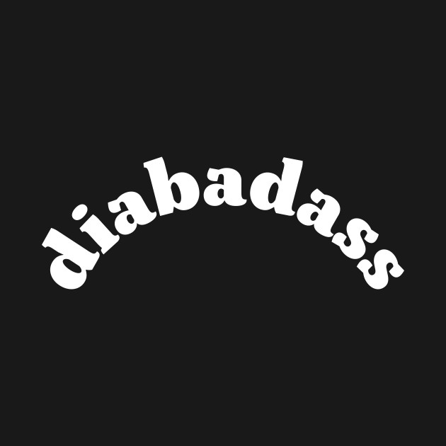 Disover Diabadass 4 - Type 1 Diabetes - T-Shirt