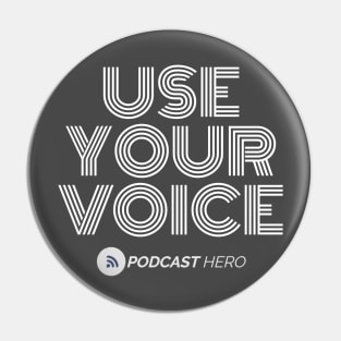 USE YOUR VOICE 2 Pin