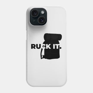 Ruck It. Phone Case