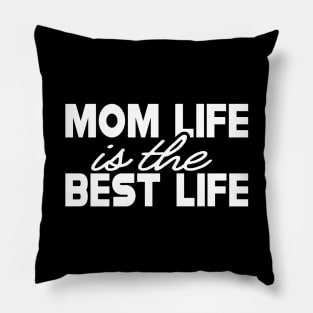 Mom life is the better life Pillow