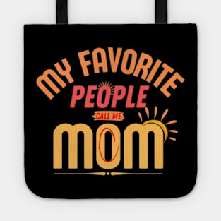 My Favorite People Call Me Mom Funny Mothers Day. Tote