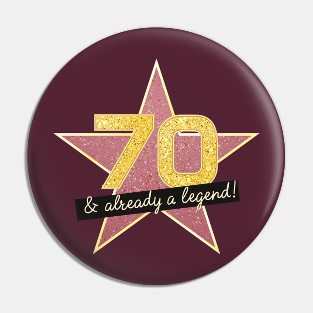 70th Birthday Gifts - 70 Years old & Already a Legend Pin by BetterManufaktur