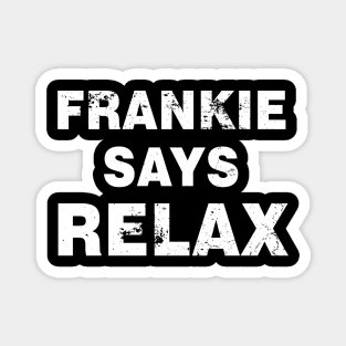 Frankie Says Relax Vintage Magnet