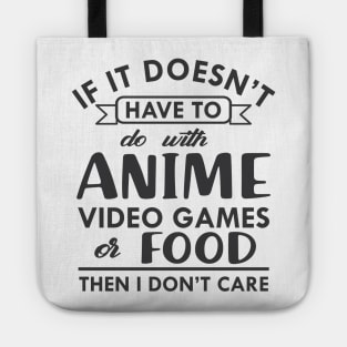 Anime - If it doesn't have to do with anime video games or food then I don't care Tote