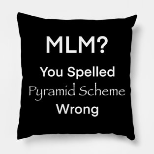 You Spelled Pyramid Scheme Wrong Pillow