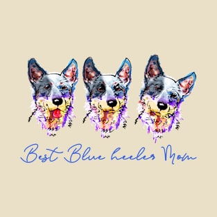 Best Blue Heeler Mom T-Shirt