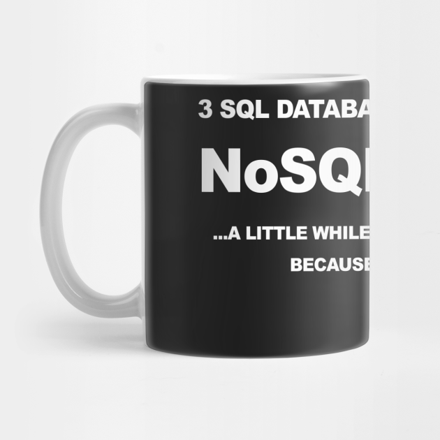 Funny Database Administrator SQL Database - Database - Mug | TeePublic