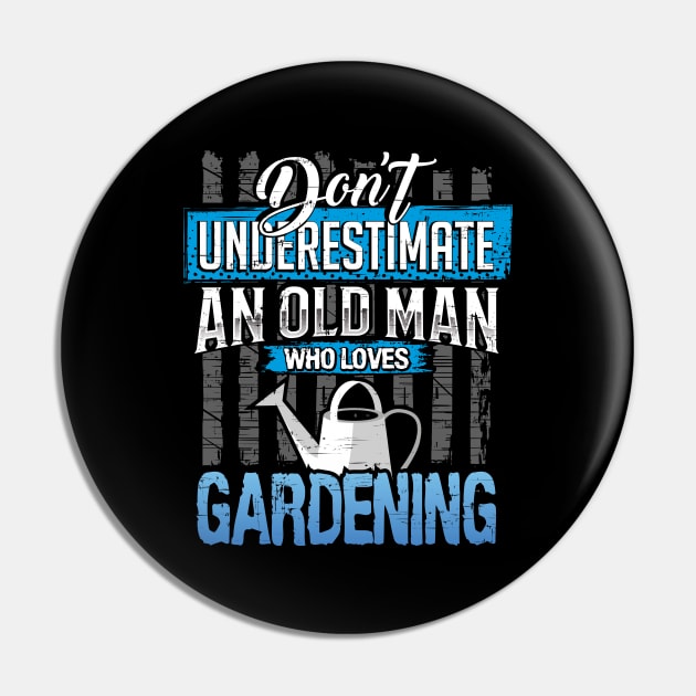 Gardening Grandpa Pin by TheBestHumorApparel