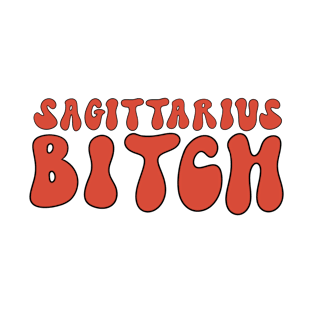 Sagittarius bitch T-Shirt