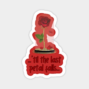 'Til The Last Petal Falls Magnet