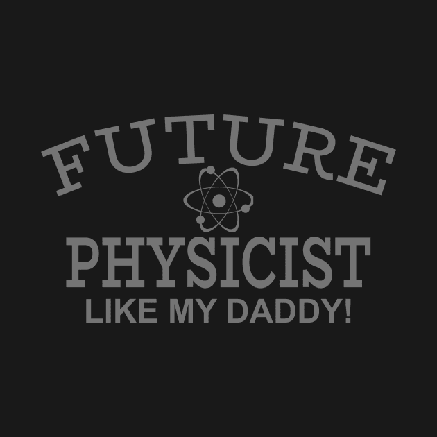 Future Physicist Like My Daddy by PeppermintClover