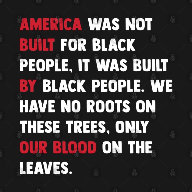 America was built by black people, Black Lives Matter, Black History by UrbanLifeApparel