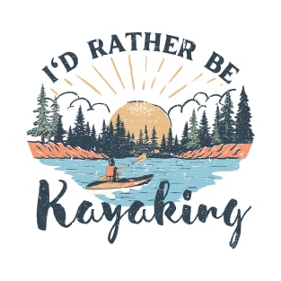 I'D Rather Be Kayaking T-Shirt